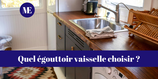 Quel égouttoir vaisselle choisir ?